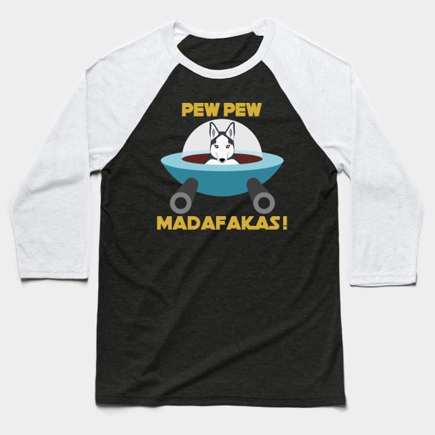 Pew Pew Madafakas Siberian Husky Baseball T-Shirt by inotyler